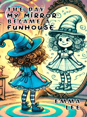 cover image of The Day My Mirror Became a Funhouse